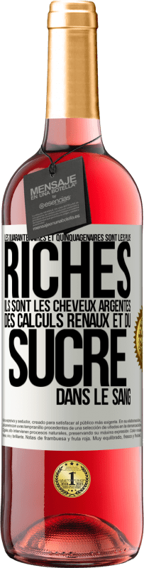 29,95 € | Vin rosé Édition ROSÉ Les quarantenaires et quinquagénaires sont les plus riches: Ils sont les cheveux argentés, des calculs rénaux et du sucre dans l Étiquette Blanche. Étiquette personnalisable Vin jeune Récolte 2023 Tempranillo