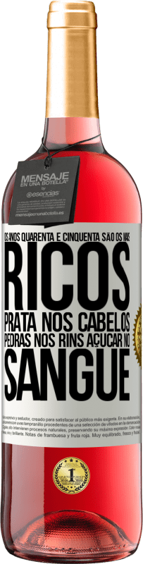 29,95 € | Vinho rosé Edição ROSÉ Os anos quarenta e cinquenta são os mais ricos. Prata nos cabelos, pedras nos rins, açúcar no sangue Etiqueta Branca. Etiqueta personalizável Vinho jovem Colheita 2025 Tempranillo