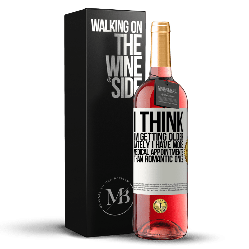 29,95 € Free Shipping | Rosé Wine ROSÉ Edition I think I'm getting older. Lately I have more medical appointments than romantic ones White Label. Customizable label Young wine Harvest 2024 Tempranillo