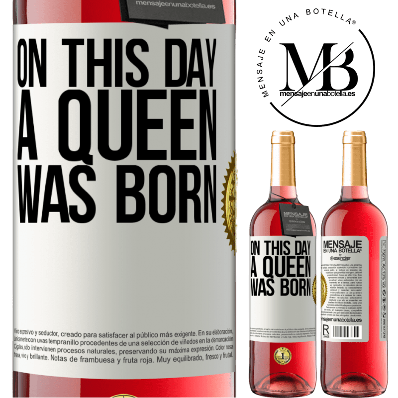29,95 € Free Shipping | Rosé Wine ROSÉ Edition On this day a queen was born White Label. Customizable label Young wine Harvest 2021 Tempranillo