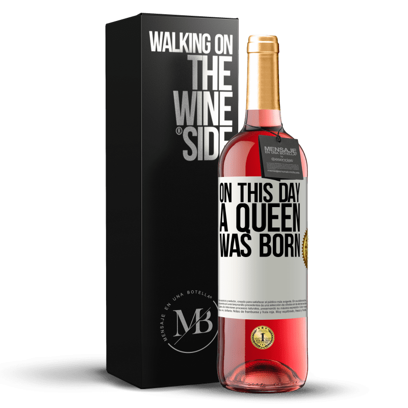 29,95 € Envoi gratuit | Vin rosé Édition ROSÉ Ce jour-là, une reine est née Étiquette Blanche. Étiquette personnalisable Vin jeune Récolte 2022 Tempranillo