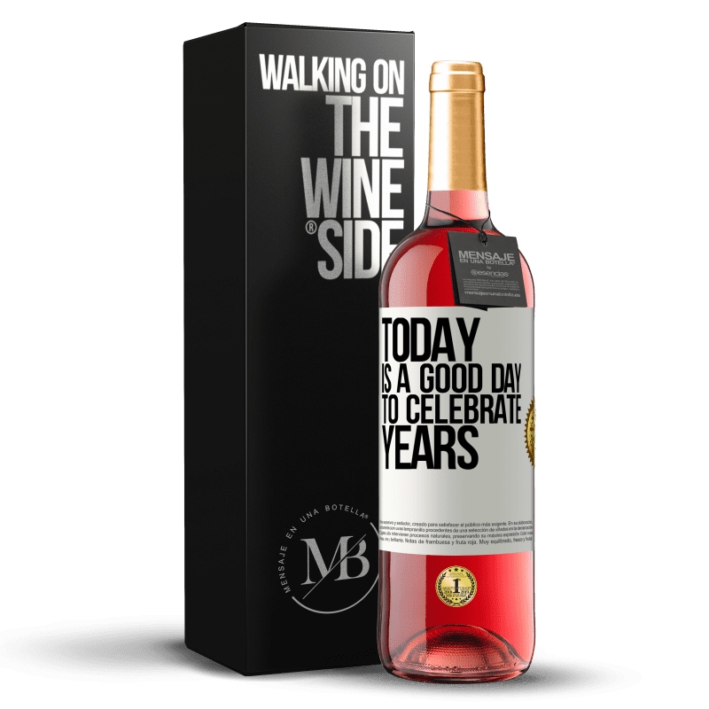 29,95 € Бесплатная доставка | Розовое вино Издание ROSÉ Сегодня хороший день, чтобы праздновать годы Белая этикетка. Настраиваемая этикетка Молодое вино Урожай 2023 Tempranillo