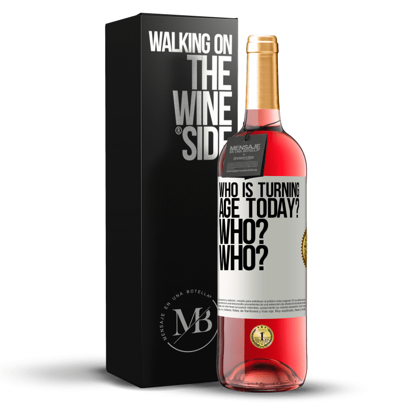 29,95 € Free Shipping | Rosé Wine ROSÉ Edition Who is turning age today? Who? Who? White Label. Customizable label Young wine Harvest 2023 Tempranillo