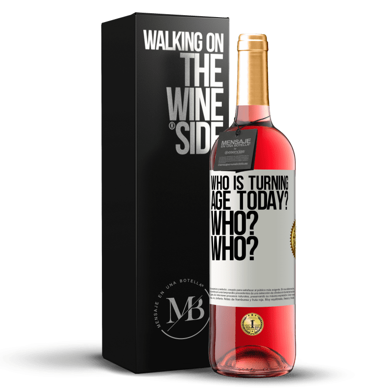 29,95 € Free Shipping | Rosé Wine ROSÉ Edition Who is turning age today? Who? Who? White Label. Customizable label Young wine Harvest 2025 Tempranillo
