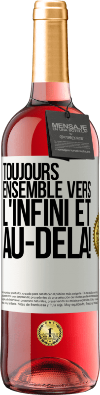 29,95 € Envoi gratuit | Vin rosé Édition ROSÉ Toujours ensemble vers l'infini et au-delà! Étiquette Blanche. Étiquette personnalisable Vin jeune Récolte 2025 Tempranillo