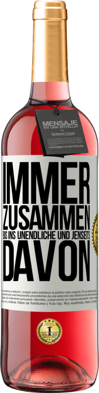 29,95 € | Roséwein ROSÉ Ausgabe Immer zusammen, bis ins Unendliche und jenseits davon Weißes Etikett. Anpassbares Etikett Junger Wein Ernte 2024 Tempranillo