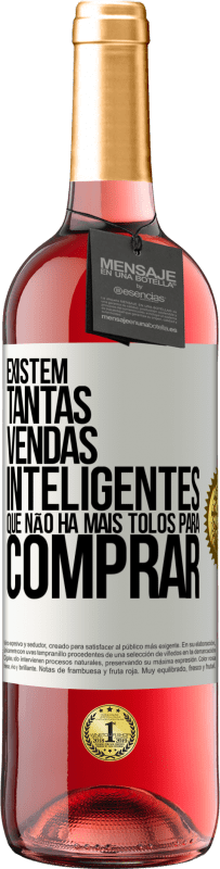 29,95 € | Vinho rosé Edição ROSÉ Existem tantas vendas inteligentes que não há mais tolos para comprar Etiqueta Branca. Etiqueta personalizável Vinho jovem Colheita 2024 Tempranillo