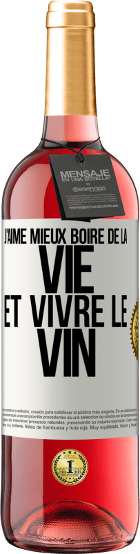 Envoi gratuit | Vin rosé Édition ROSÉ J'aime mieux boire de la vie et vivre le vin Étiquette Blanche. Étiquette personnalisable Vin jeune Récolte 2023 Tempranillo