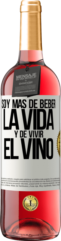 «Soy más de beber la vida y de vivir el vino» Edición ROSÉ