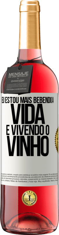 Envio grátis | Vinho rosé Edição ROSÉ Eu estou mais bebendo a vida e vivendo o vinho Etiqueta Branca. Etiqueta personalizável Vinho jovem Colheita 2023 Tempranillo