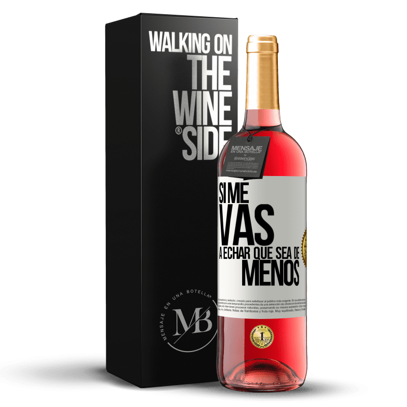29,95 € Free Shipping | Rosé Wine ROSÉ Edition If you're going to miss me, let it be White Label. Customizable label Young wine Harvest 2023 Tempranillo