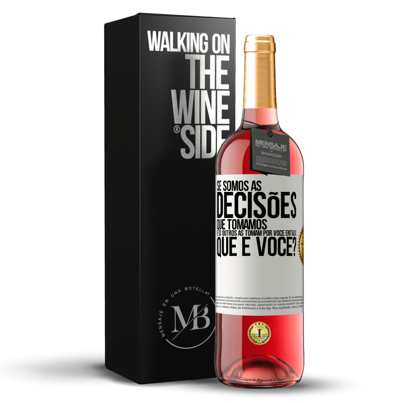 29,95 € Envio grátis | Vinho rosé Edição ROSÉ Se somos as decisões que tomamos e os outros as tomam por você, então o que é você? Etiqueta Branca. Etiqueta personalizável Vinho jovem Colheita 2023 Tempranillo