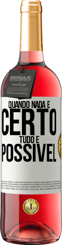 «Quando nada é certo, tudo é possível» Edição ROSÉ