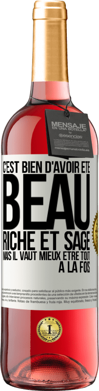 29,95 € Envoi gratuit | Vin rosé Édition ROSÉ C'est bien d'avoir été beau, riche et sage, mais il vaut mieux être tout à la fois Étiquette Blanche. Étiquette personnalisable Vin jeune Récolte 2025 Tempranillo