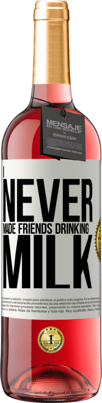 Free Shipping | Rosé Wine ROSÉ Edition I never made friends drinking milk White Label. Customizable label Young wine Harvest 2023 Tempranillo