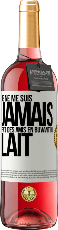 29,95 € | Vin rosé Édition ROSÉ Je ne me suis jamais fait des amis en buvant du lait Étiquette Blanche. Étiquette personnalisable Vin jeune Récolte 2023 Tempranillo