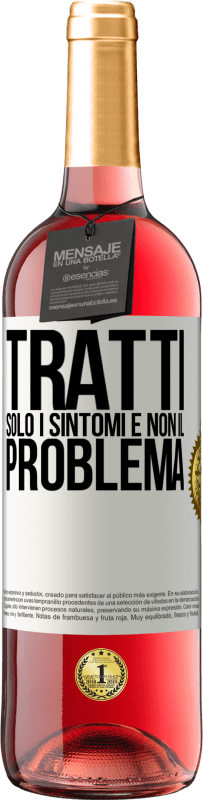 Spedizione Gratuita | Vino rosato Edizione ROSÉ Tratti solo i sintomi e non il problema Etichetta Bianca. Etichetta personalizzabile Vino giovane Raccogliere 2023 Tempranillo