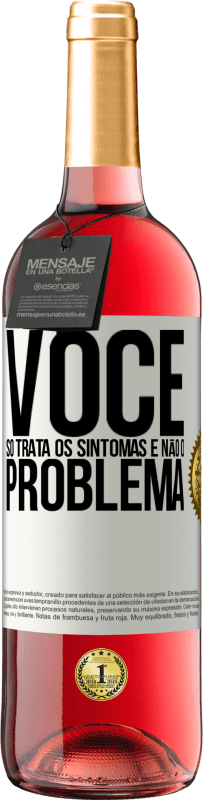 29,95 € Envio grátis | Vinho rosé Edição ROSÉ Você só trata os sintomas e não o problema Etiqueta Branca. Etiqueta personalizável Vinho jovem Colheita 2025 Tempranillo