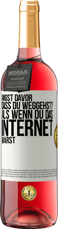 Kostenloser Versand | Roséwein ROSÉ Ausgabe Angst davor, dass du weggehst? Als wenn du das Internet wärst Weißes Etikett. Anpassbares Etikett Junger Wein Ernte 2023 Tempranillo