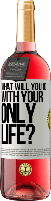 29,95 € Free Shipping | Rosé Wine ROSÉ Edition What will you do with your only life? White Label. Customizable label Young wine Harvest 2025 Tempranillo