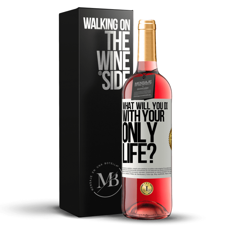 29,95 € Free Shipping | Rosé Wine ROSÉ Edition What will you do with your only life? White Label. Customizable label Young wine Harvest 2025 Tempranillo