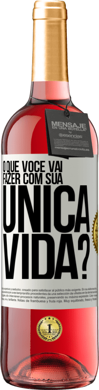 Envio grátis | Vinho rosé Edição ROSÉ O que você vai fazer com sua única vida? Etiqueta Branca. Etiqueta personalizável Vinho jovem Colheita 2023 Tempranillo