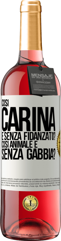 29,95 € | Vino rosato Edizione ROSÉ Così carina e senza fidanzato? Così animale e senza gabbia? Etichetta Bianca. Etichetta personalizzabile Vino giovane Raccogliere 2024 Tempranillo