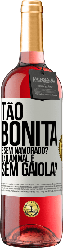 Envio grátis | Vinho rosé Edição ROSÉ Tão bonita e sem namorado? Tão animal e sem gaiola? Etiqueta Branca. Etiqueta personalizável Vinho jovem Colheita 2023 Tempranillo