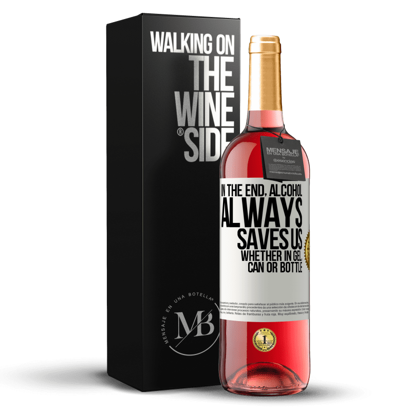 29,95 € Free Shipping | Rosé Wine ROSÉ Edition In the end, alcohol always saves us, whether in gel, can or bottle White Label. Customizable label Young wine Harvest 2025 Tempranillo