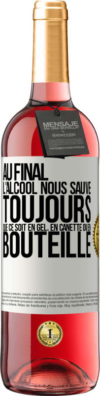29,95 € Envoi gratuit | Vin rosé Édition ROSÉ Au final, l'alcool nous sauve toujours, que ce soit en gel, en canette ou en bouteille Étiquette Blanche. Étiquette personnalisable Vin jeune Récolte 2025 Tempranillo