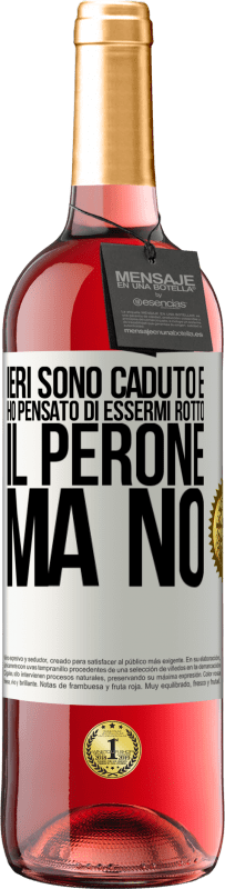 29,95 € | Vino rosato Edizione ROSÉ Ieri sono caduto e ho pensato di essermi rotto il perone. Ma no Etichetta Bianca. Etichetta personalizzabile Vino giovane Raccogliere 2025 Tempranillo