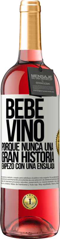 29,95 € Envío gratis | Vino Rosado Edición ROSÉ Bebe vino, porque nunca una gran historia empezó con una ensalada Etiqueta Blanca. Etiqueta personalizable Vino joven Cosecha 2025 Tempranillo