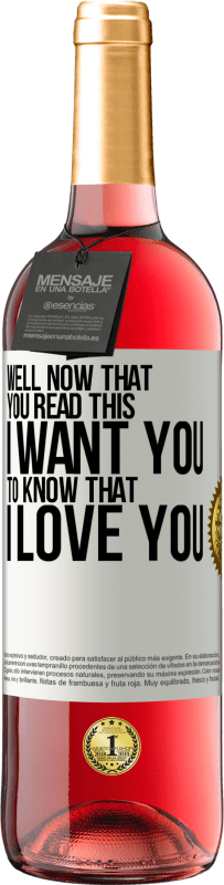 29,95 € Free Shipping | Rosé Wine ROSÉ Edition Well now that you read this I want you to know that I love you White Label. Customizable label Young wine Harvest 2025 Tempranillo