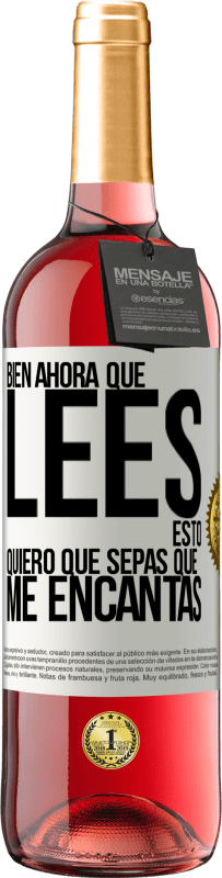 29,95 € | Vino Rosado Edición ROSÉ Bien, ahora que lees esto, quiero que sepas que me encantas Etiqueta Blanca. Etiqueta personalizable Vino joven Cosecha 2024 Tempranillo