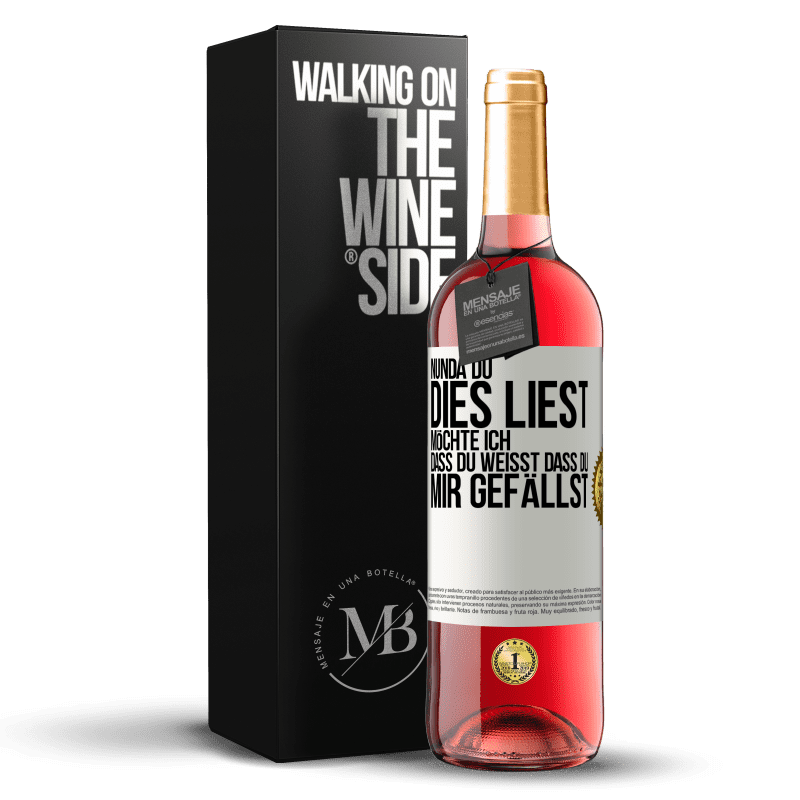 29,95 € Kostenloser Versand | Roséwein ROSÉ Ausgabe Nun, da du dies liest, möchte ich, dass du weißt, dass du mir gefällst Weißes Etikett. Anpassbares Etikett Junger Wein Ernte 2025 Tempranillo