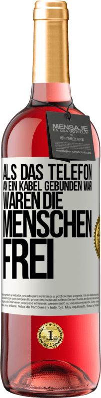 29,95 € Kostenloser Versand | Roséwein ROSÉ Ausgabe Als das Telefon an ein Kabel gebunden war, waren die Menschen frei Weißes Etikett. Anpassbares Etikett Junger Wein Ernte 2025 Tempranillo