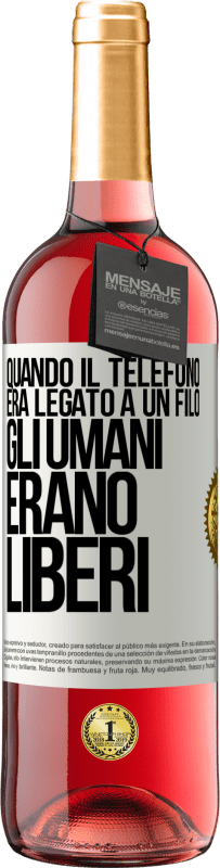 Spedizione Gratuita | Vino rosato Edizione ROSÉ Quando il telefono era legato a un filo, gli umani erano liberi Etichetta Bianca. Etichetta personalizzabile Vino giovane Raccogliere 2023 Tempranillo