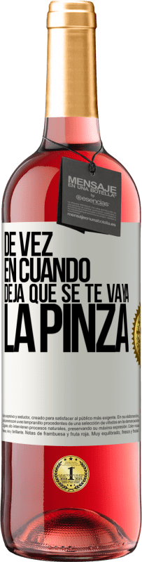 Envío gratis | Vino Rosado Edición ROSÉ De vez en cuando deja que se te vaya la pinza Etiqueta Blanca. Etiqueta personalizable Vino joven Cosecha 2023 Tempranillo