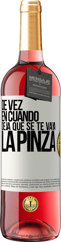 29,95 € | Vino Rosado Edición ROSÉ De vez en cuando deja que se te vaya la pinza Etiqueta Blanca. Etiqueta personalizable Vino joven Cosecha 2025 Tempranillo