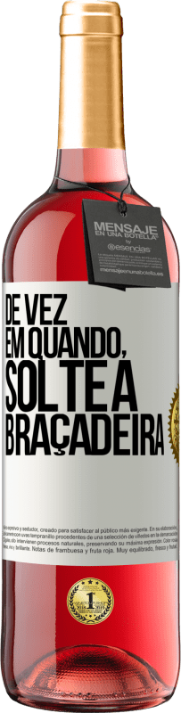29,95 € | Vinho rosé Edição ROSÉ De vez em quando, solte a braçadeira Etiqueta Branca. Etiqueta personalizável Vinho jovem Colheita 2025 Tempranillo