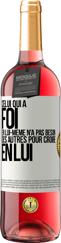 29,95 € Envoi gratuit | Vin rosé Édition ROSÉ Celui qui a foi en lui-même n'a pas besoin des autres pour croire en lui Étiquette Blanche. Étiquette personnalisable Vin jeune Récolte 2025 Tempranillo