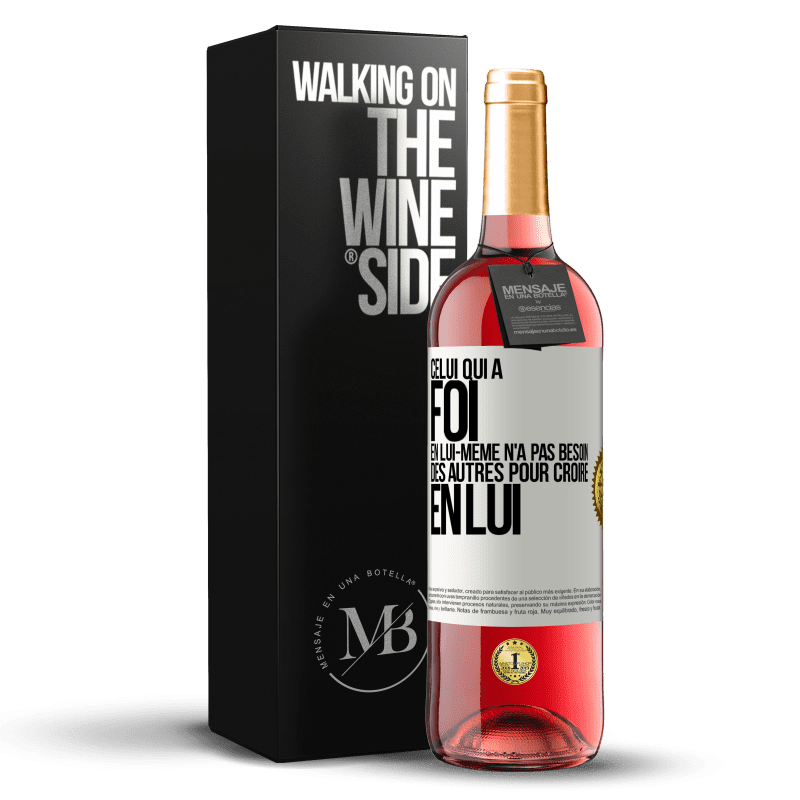 29,95 € Envoi gratuit | Vin rosé Édition ROSÉ Celui qui a foi en lui-même n'a pas besoin des autres pour croire en lui Étiquette Blanche. Étiquette personnalisable Vin jeune Récolte 2024 Tempranillo