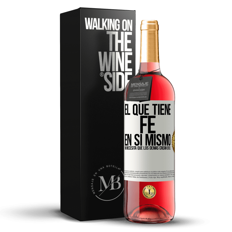 29,95 € Envío gratis | Vino Rosado Edición ROSÉ El que tiene fe en sí mismo no necesita que los demás crean en él Etiqueta Blanca. Etiqueta personalizable Vino joven Cosecha 2024 Tempranillo