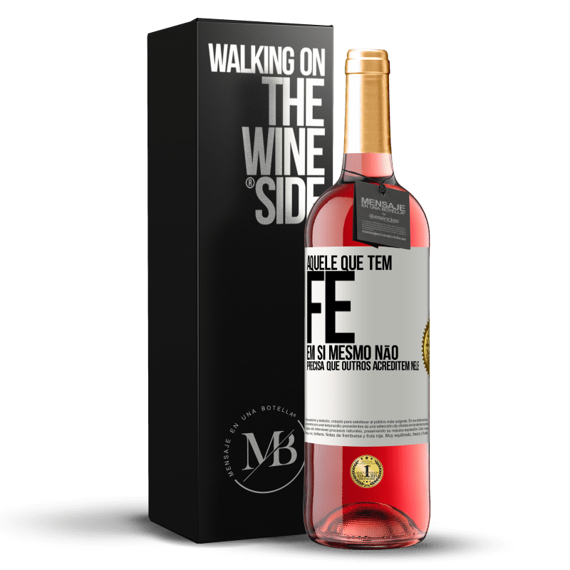 29,95 € Envio grátis | Vinho rosé Edição ROSÉ Aquele que tem fé em si mesmo não precisa que outros acreditem nele Etiqueta Branca. Etiqueta personalizável Vinho jovem Colheita 2025 Tempranillo