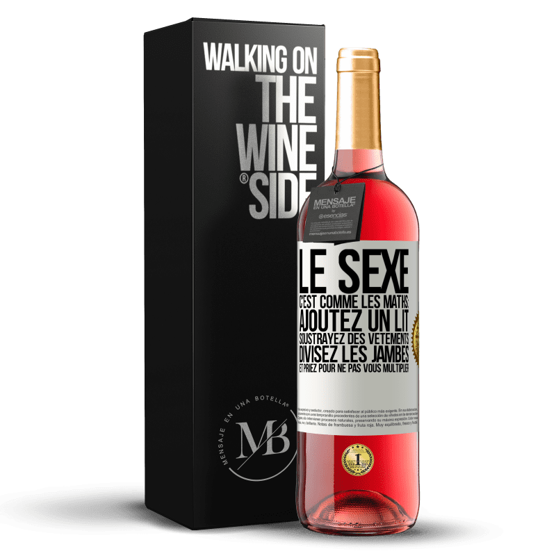 29,95 € Envoi gratuit | Vin rosé Édition ROSÉ Le sexe, c'est comme les maths: ajoutez un lit, soustrayez des vêtements, divisez les jambes et priez pour ne pas vous multiplie Étiquette Blanche. Étiquette personnalisable Vin jeune Récolte 2023 Tempranillo