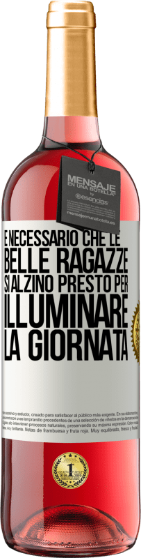 29,95 € Spedizione Gratuita | Vino rosato Edizione ROSÉ È necessario che le belle ragazze si alzino presto per illuminare la giornata Etichetta Bianca. Etichetta personalizzabile Vino giovane Raccogliere 2025 Tempranillo