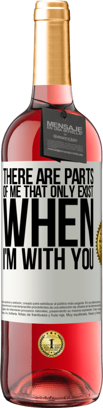 29,95 € Free Shipping | Rosé Wine ROSÉ Edition There are parts of me that only exist when I'm with you White Label. Customizable label Young wine Harvest 2025 Tempranillo