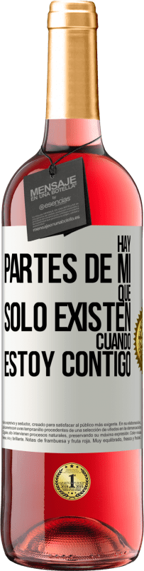 29,95 € | Vino Rosado Edición ROSÉ Hay partes de mí que sólo existen cuando estoy contigo Etiqueta Blanca. Etiqueta personalizable Vino joven Cosecha 2025 Tempranillo