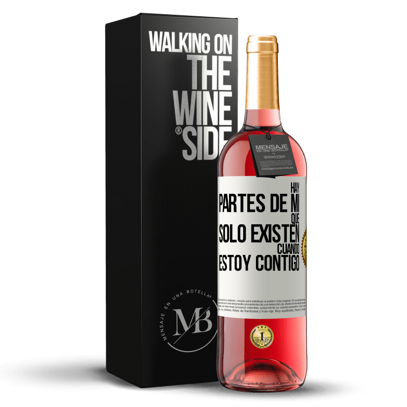 29,95 € Envío gratis | Vino Rosado Edición ROSÉ Hay partes de mí que sólo existen cuando estoy contigo Etiqueta Blanca. Etiqueta personalizable Vino joven Cosecha 2023 Tempranillo