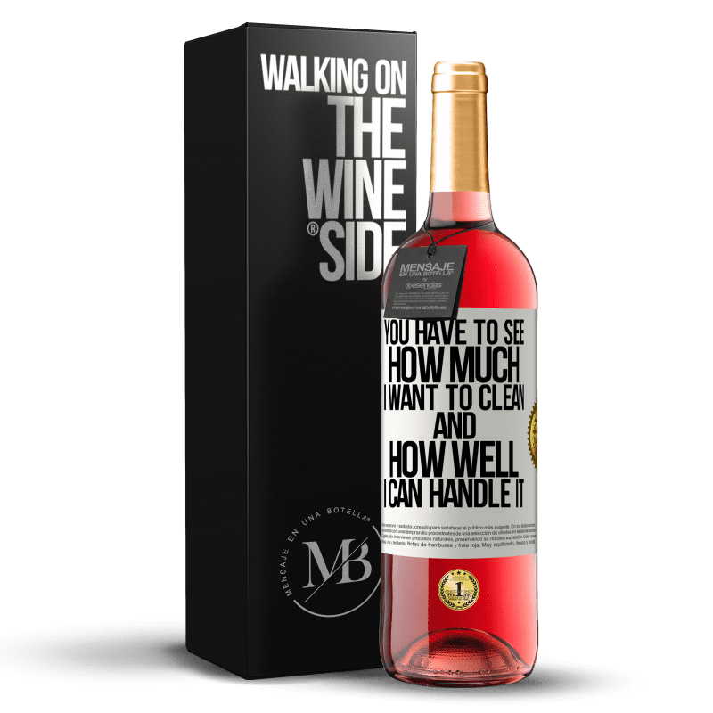 29,95 € Free Shipping | Rosé Wine ROSÉ Edition You have to see how much I want to clean and how well I can handle it White Label. Customizable label Young wine Harvest 2023 Tempranillo
